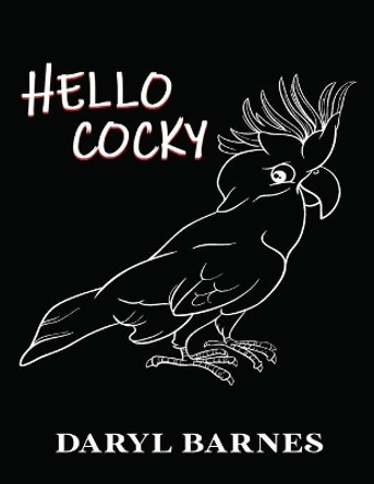 Hello Cocky by Daryl Barnes 9781736228043