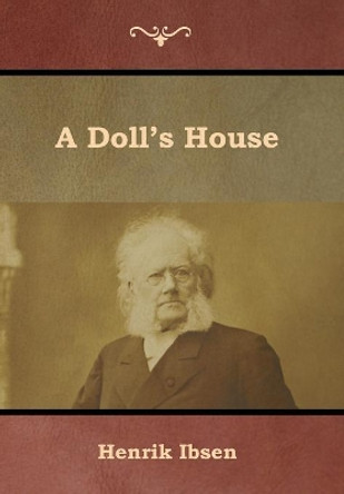 A Doll's House by Henrik Ibsen 9781644391815