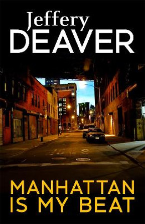 Manhattan Is My Beat by Jeffery Deaver