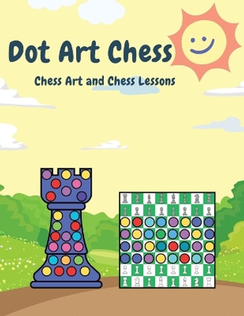 Chess Dot Art by D a Hallback 9781955364416