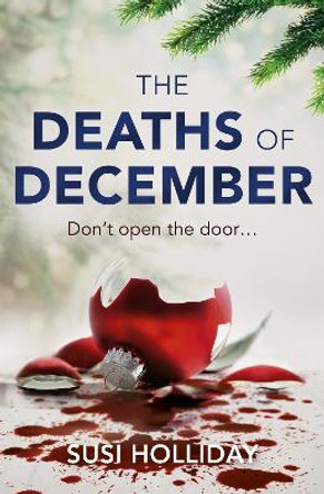 The Deaths of December: A cracking Christmas crime thriller by Susi Holliday