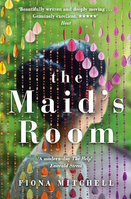 The Maid's Room: 'A modern-day The Help' - Emerald Street Fiona Mitchell 9781473659599