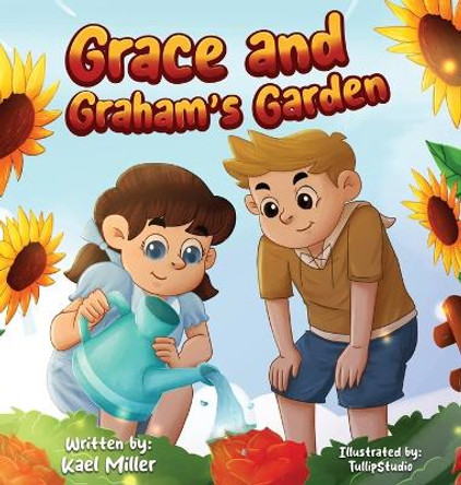 Grace and Graham's Garden by Kael J Miller 9798218278984