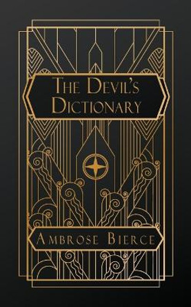 The Devil's Dictionary by Ambrose Bierce 9798869205346