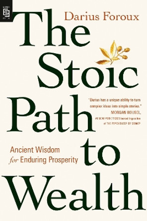 The Stoic Path to Wealth: Ancient Wisdom for Enduring Prosperity by Darius Foroux 9780593852255