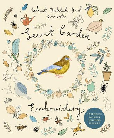 Secret Garden Embroidery: 15 projects for your stitching pleasure by Sophie Simpson 9781910231180