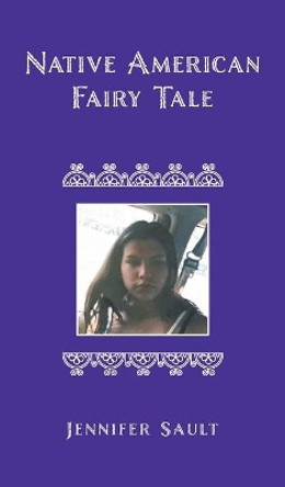 Native American Fairy Tale by Jennifer Sault 9781039125506