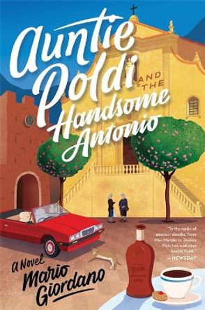 Auntie Poldi and the Handsome Antonio: Auntie Poldi 3 by Mario Giordano