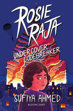 Rosie Raja: Undercover Codebreaker by Sufiya Ahmed 9781801995085