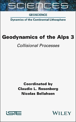 Geodynamics of the Alps 3: Collisional Processes by Claudio L. Rosenberg 9781789451184
