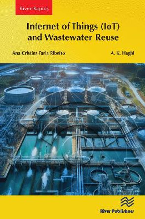 Internet of Things (IoT) and Wastewater Reuse by Ana Cristina Faria Ribeiro 9788770042017