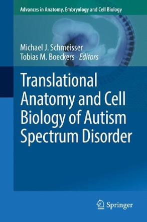 Translational Anatomy and Cell Biology of Autism Spectrum Disorder by Michael J. Schmeisser 9783319524962