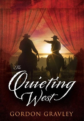The Quieting West by Gordon Gravley 9781948718028