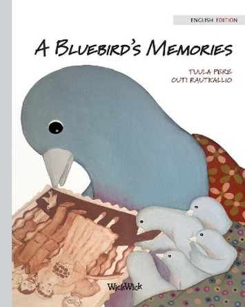 A Bluebird's Memories by Tuula Pere 9789527107751