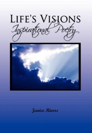 Life's Visions by Janice Rivers 9781453591536