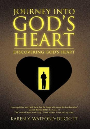 Journey Into God's Heart by Karen Y Watford-Duckett 9781453570432