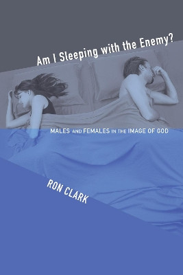 Am I Sleeping with the Enemy? by Ron Clark 9781498211567