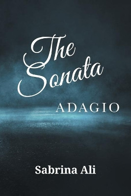 The Sonata: Adagio by Sabrina Ali 9781039127500