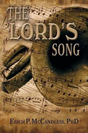 The Lord's Song by Erich P McCandless 9781630730338
