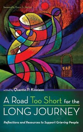 A Road Too Short for the Long Journey by Quentin P Kinnison 9781532632167