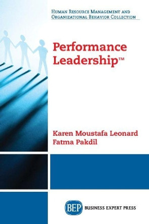 Performance Leadership(TM) by Karen Moustafa Leonard 9781631570131