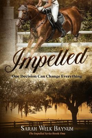 Impelled: An Equestrian Romantic Suspense Series by Sarah Welk Baynum 9798986333908