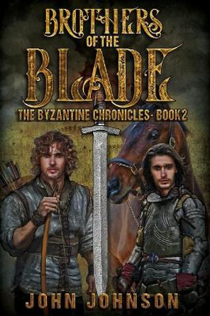 Brothers of the Blade by John Johnson 9781945169403