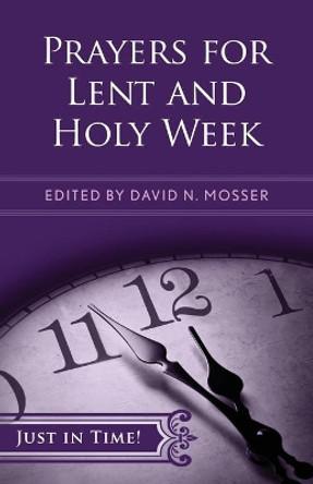 Prayers for Lent and Holy Week by David Mosser 9781426710315