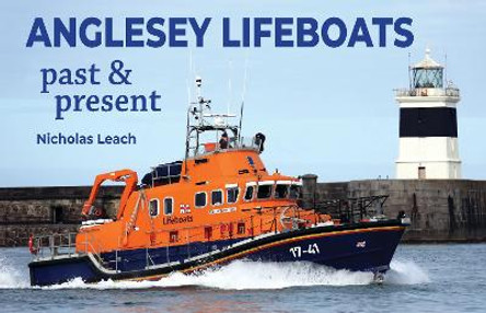 Anglesey Lifeboats: Past and present by Nicholas Leach 9781909540323