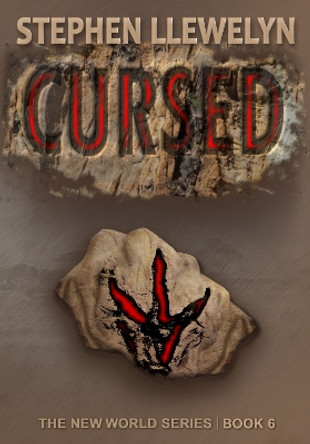 CURSED: The New World Series Book Six by Stephen Llewelyn 9781838212582