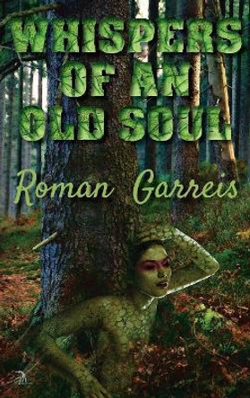 Whispers of an Old Soul by Roman Garreis 9781681144405