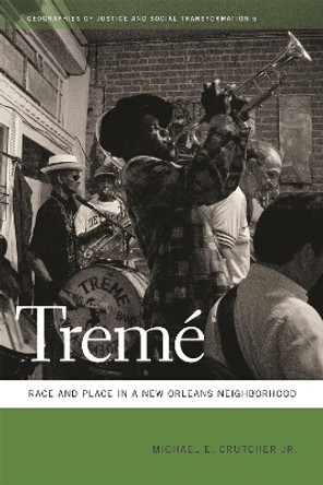 Treme: Race and Place in a New Orleans Neighborhood by Michael E. Crutcher 9780820335957