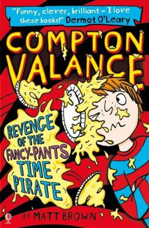 Compton Valance (4): Revenge of the Fancy-Pants Time Pirate by Matt Brown