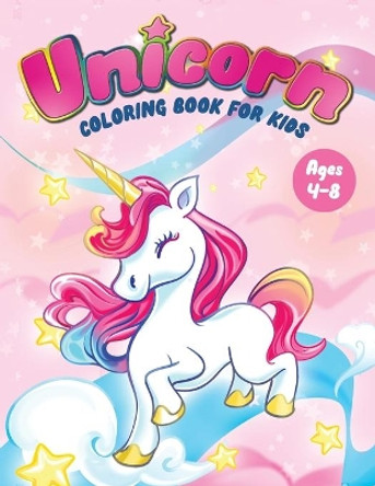 Unicorn Coloring Book for Kids Ages 4-8: Fun Children's Coloring Book - 50 Magical Pages with Unicorns, Mermaids & Fairies for Toddlers & Kids to Color by Feel Happy Books 9781910677551