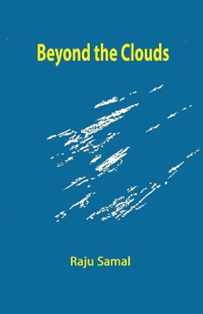 Beyond the Clouds by Raju Samal 9781645601227