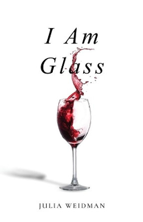 I Am Glass by Julia Weidman 9781636765846