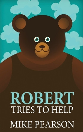 Robert Tries To Help by Mike Pearson 9784824149947