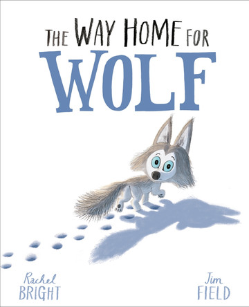 The Way Home For Wolf by Rachel Bright