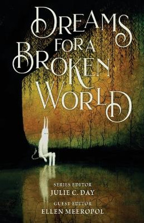 Dreams for a Broken World by Julie C Day 9781955360050