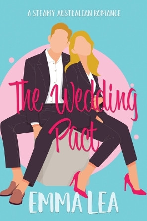 The Wedding Pact by Emma Lea 9780645480610