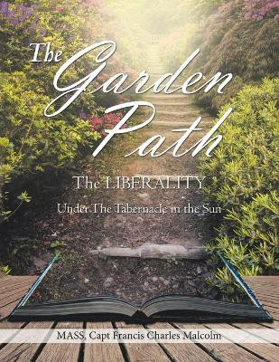 The Garden Path: The Liberality by Capt Francis Charles Malcolm 9781796054910