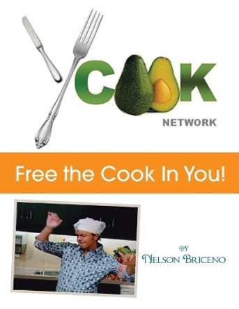 Ycook Network - Free the Cook in You! by Nelson Briceno 9781450072793