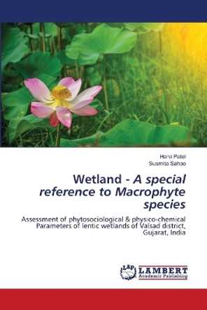 Wetland - A special reference to Macrophyte species by Harvi Patel 9786206145073