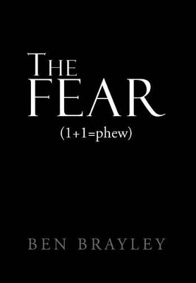 The Fear by Ben Brayley 9781469187594