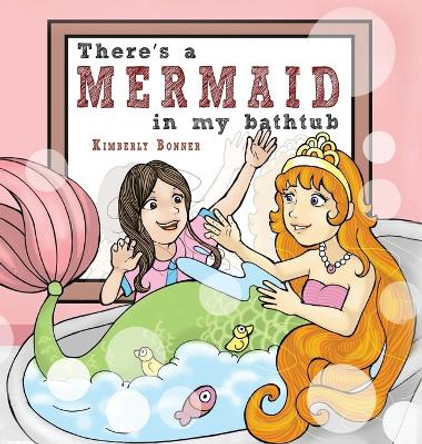 There's a MERMAID in my bathtub by Kimberly Bonner 9798987426012