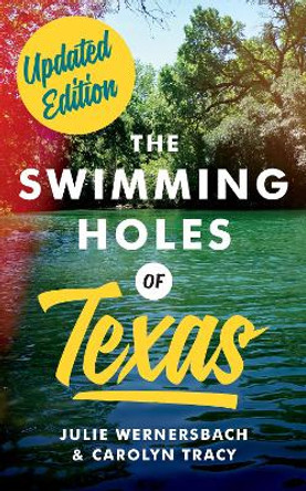 The Swimming Holes of Texas by Julie Wernersbach