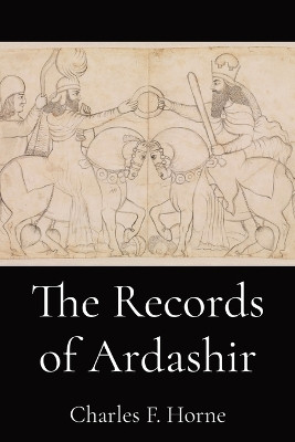 The Records of Ardashir by Charles F Horne 9781088175460