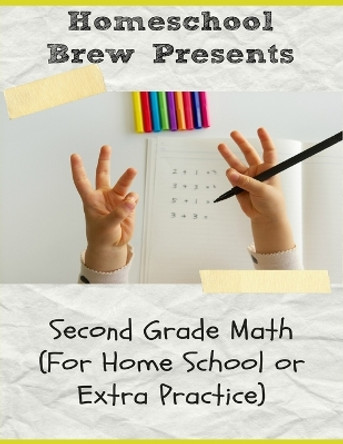 Second Grade Math: (for Homeschool or Extra Practice) by Greg Sherman 9781629171623