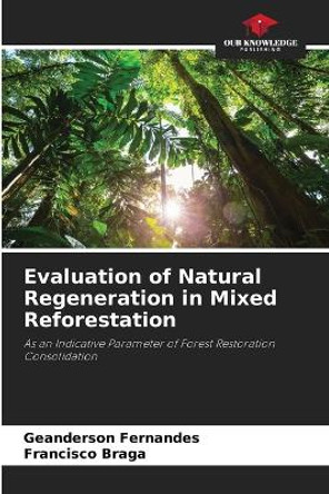 Evaluation of Natural Regeneration in Mixed Reforestation by Geanderson Fernandes 9786206204237