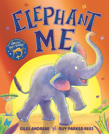 Elephant Me Giles Andreae 9781408356562